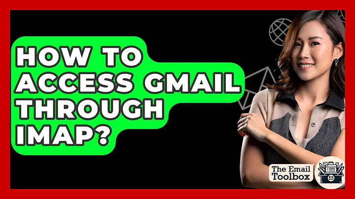 How To Access Gmail Through IMAP? - TheEmailToolbox.com
