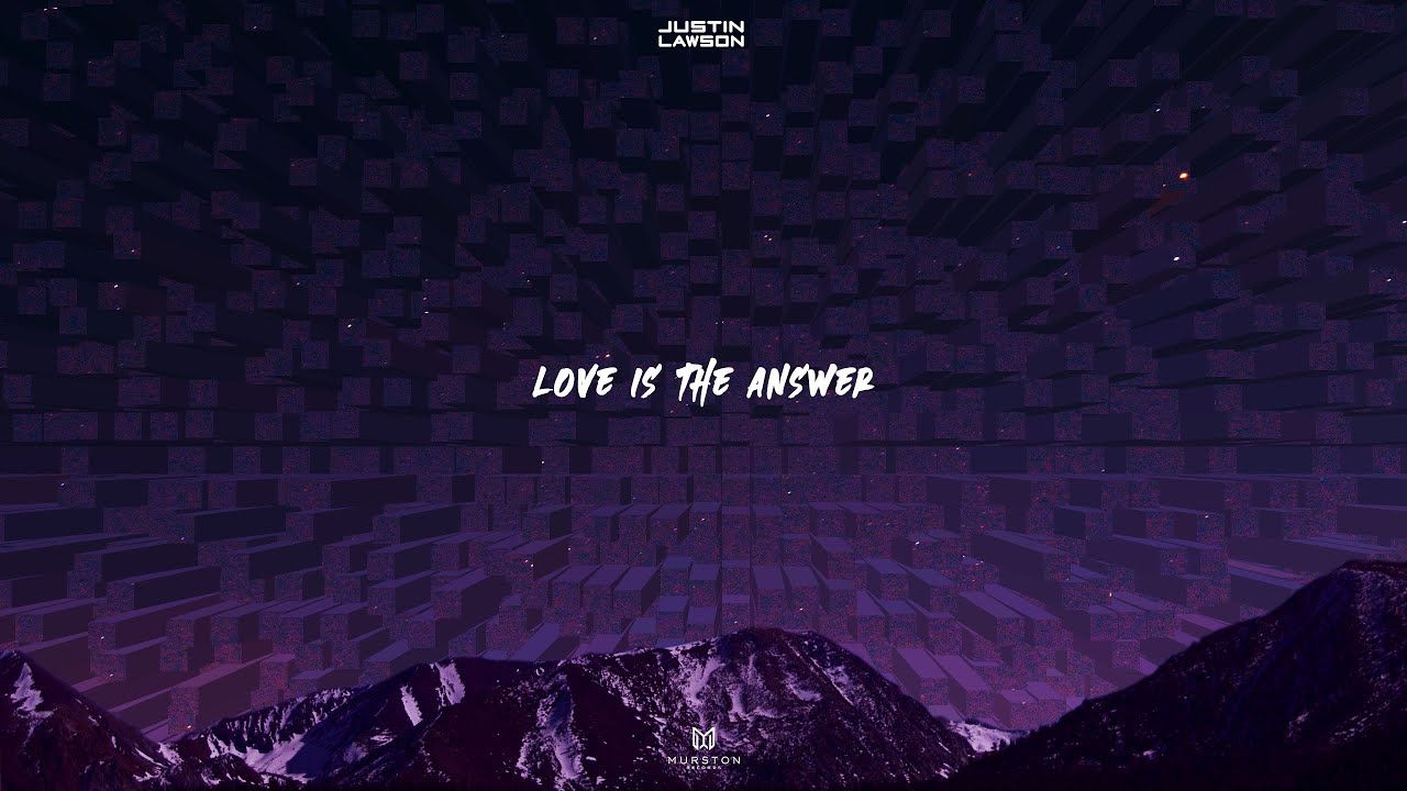 Justin Lawson - Love is the answer