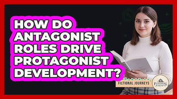 How Do Antagonist Roles Drive Protagonist Development?