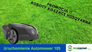 🍀 Robot koszący Automower 105 Husqvarna 👉 uruchomienie po serwisie