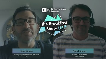 Ohad Samet, TrueAccord | The Breakfast Show US 🥞 | Fintech Insider | Episode 7