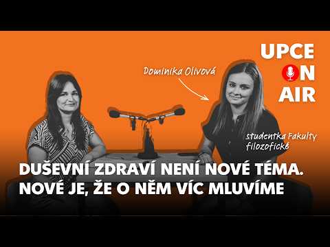 UPCE On Air: Duševní zdraví není nové téma. Nové je, že o něm víc mluvíme