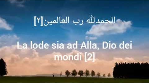 Alfatihah in italiano  سورة الفاتحة مترجمة باللغة الايطالية
