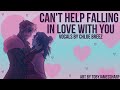 Can&#39;t Help Falling In Love (Female Ver.) - Cover by Chloe