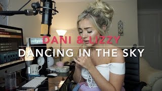 Video thumbnail of "Dani & Lizzy - Dancing In The Sky | Cover 🙏"
