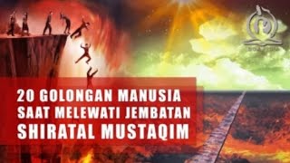 20 GOLONGAN MANUSIA SAAT MELEWATI JEMBATAN SHIRATAL MUSTAQIM