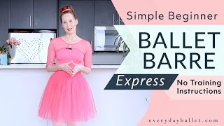 Simple Beginner BALLET BARRE Express Workout (No Intros) for Adults & Teens