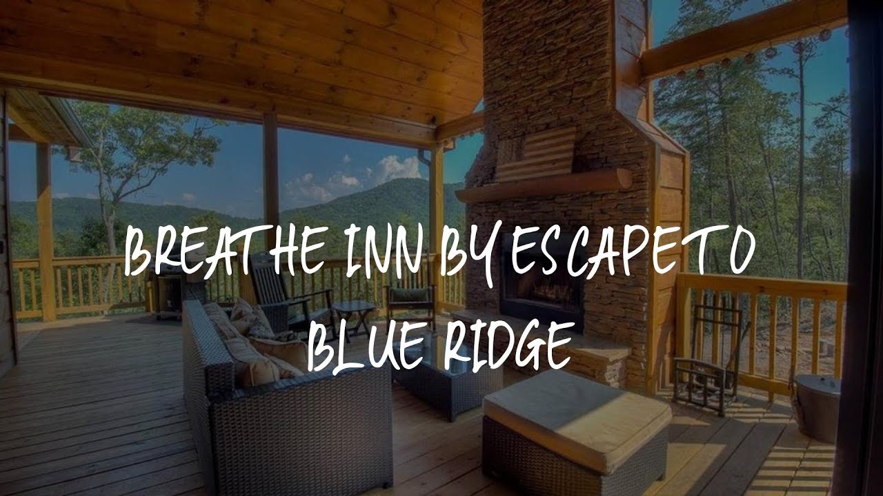 Breathe Inn by Escape to Blue Ridge Review - Blue Ridge , United States of America