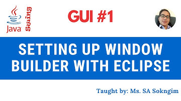 1. Setting up Window Builder for Java Swing with Eclipse