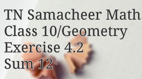 Sum 12 Exercise 4.2 Class 10 Geometry Tamilnadu Samacheer maths Nithyaganesh Maths