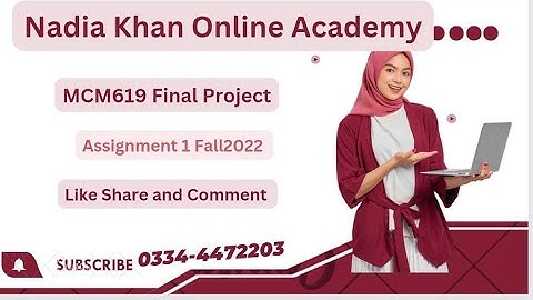 MCM619Final Project Assignment 1 Fall 2022 Due Date 27 Nov 2022 Idea and Solution By Nadia Khan