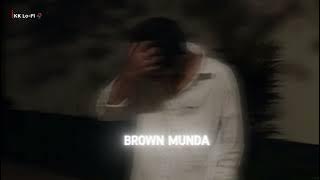 Brown Munda (LoFi Version) | Chill Punjabi Vibes | KK Lo-Fi 🥀 