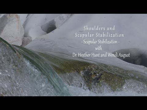 Shoulders and Scapular Stabilization with Dr Heather Hunt DC and Wendi August