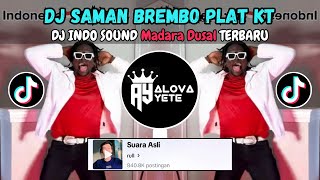 DJ SAMAN BREMBO PLAT KT SOUND Madara Dusal - DJ INDONESIA 🇮🇩 VIRAL TIKTOK TERBARU 2024