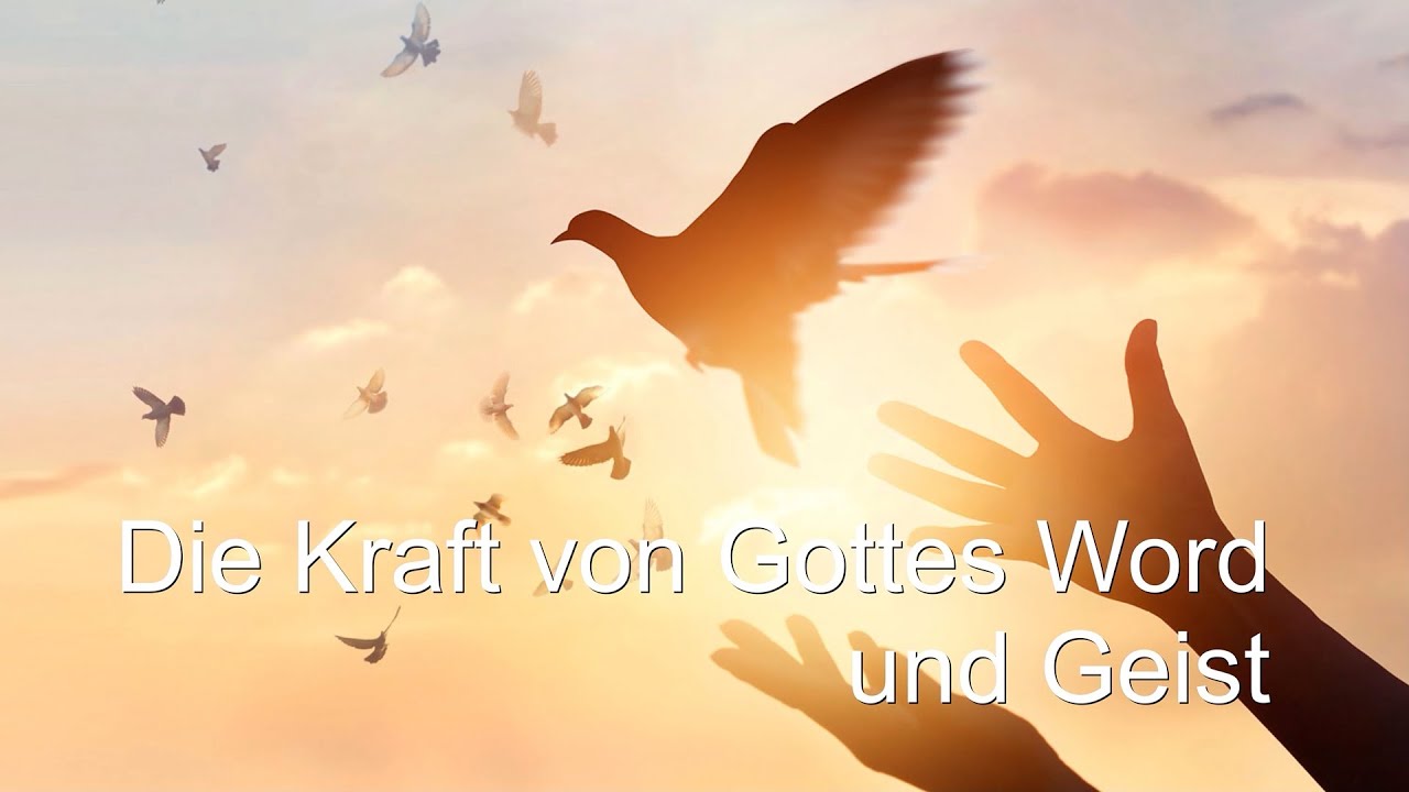 Die Kraft von Gottes Wort und Geist YouTube Die Kraft von Gottes Wort und Geist YouTube