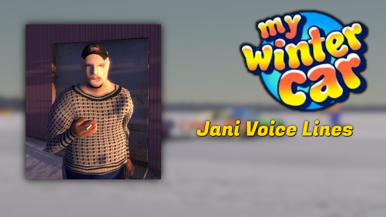 My Winter Car - Jani Kärlä - All Voice Lines