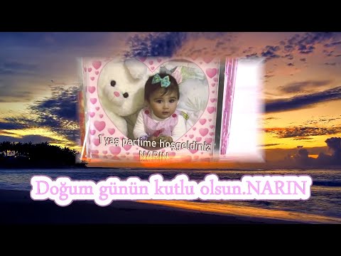 Doğum günün kutlu olsun.NARIN