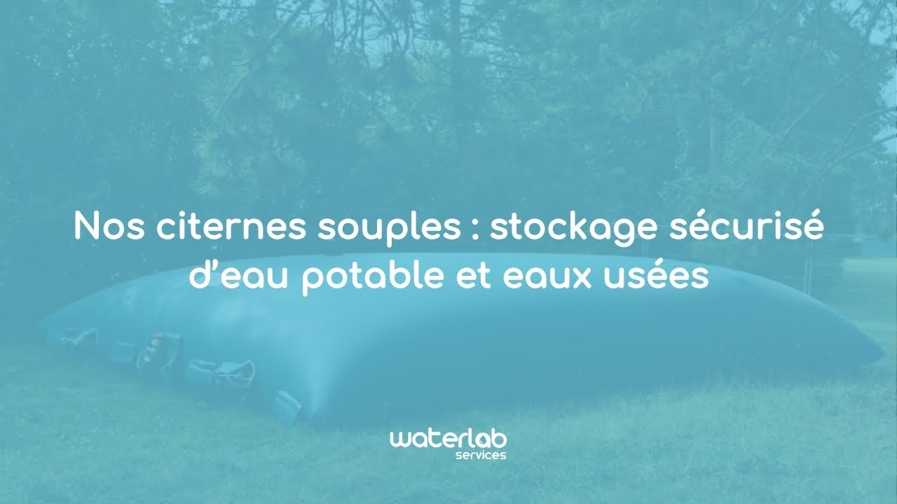 Citernes souples Waterlab Services : stockage sécurisé d’eau potable et eaux usées