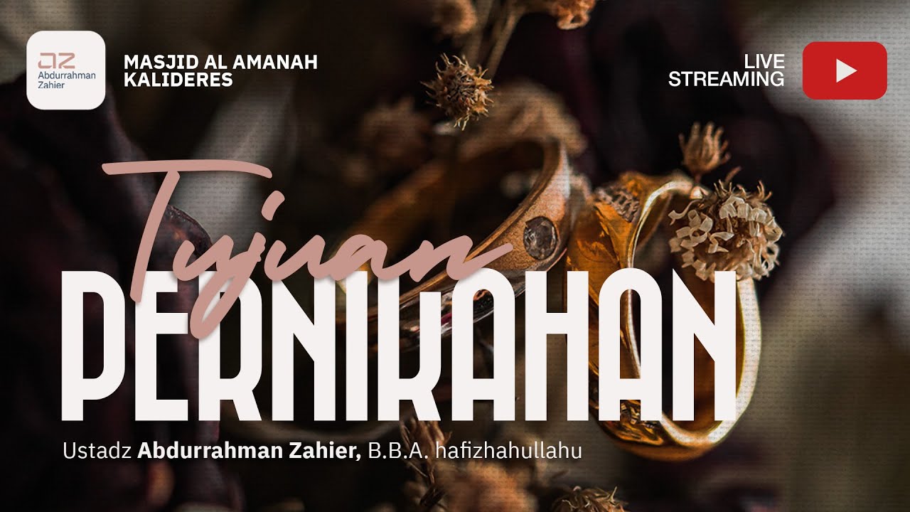 Tujuan Pernikahan - Ustadz Abdurrahman Zahier, BBA
