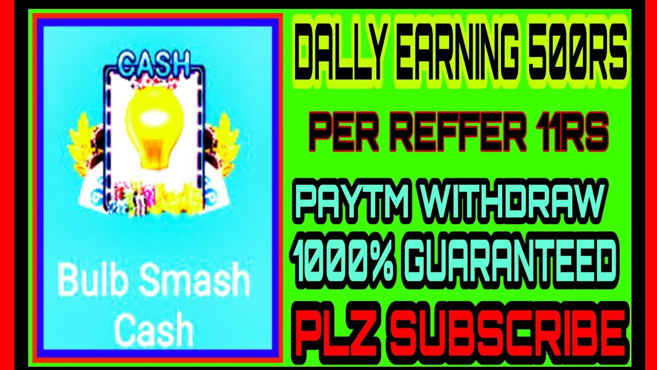BULB SMASH CASH //DALLY 500RS EARNING