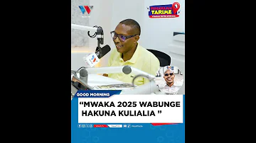 MWAKA 2025 WABUNGE HAKUNA KULIALIA 