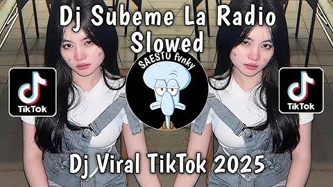 DJ SUBEME LA RADIO SLOWED MENGKANE VIRAL TIKTOK TERBARU 2025 YANG KALIAN CARI !!