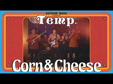 temp. — Corn & Cheese [OFFICIAL VIDEO]