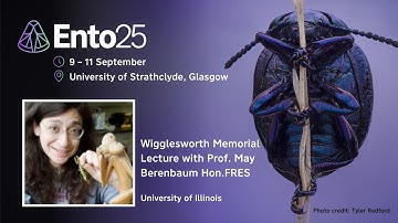 Ento25 Wigglesworth Memorial Lecture: May Berenbaum