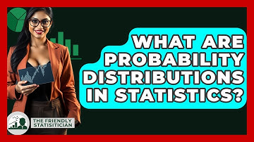 What Are Probability Distributions In Statistics? - The Friendly Statistician