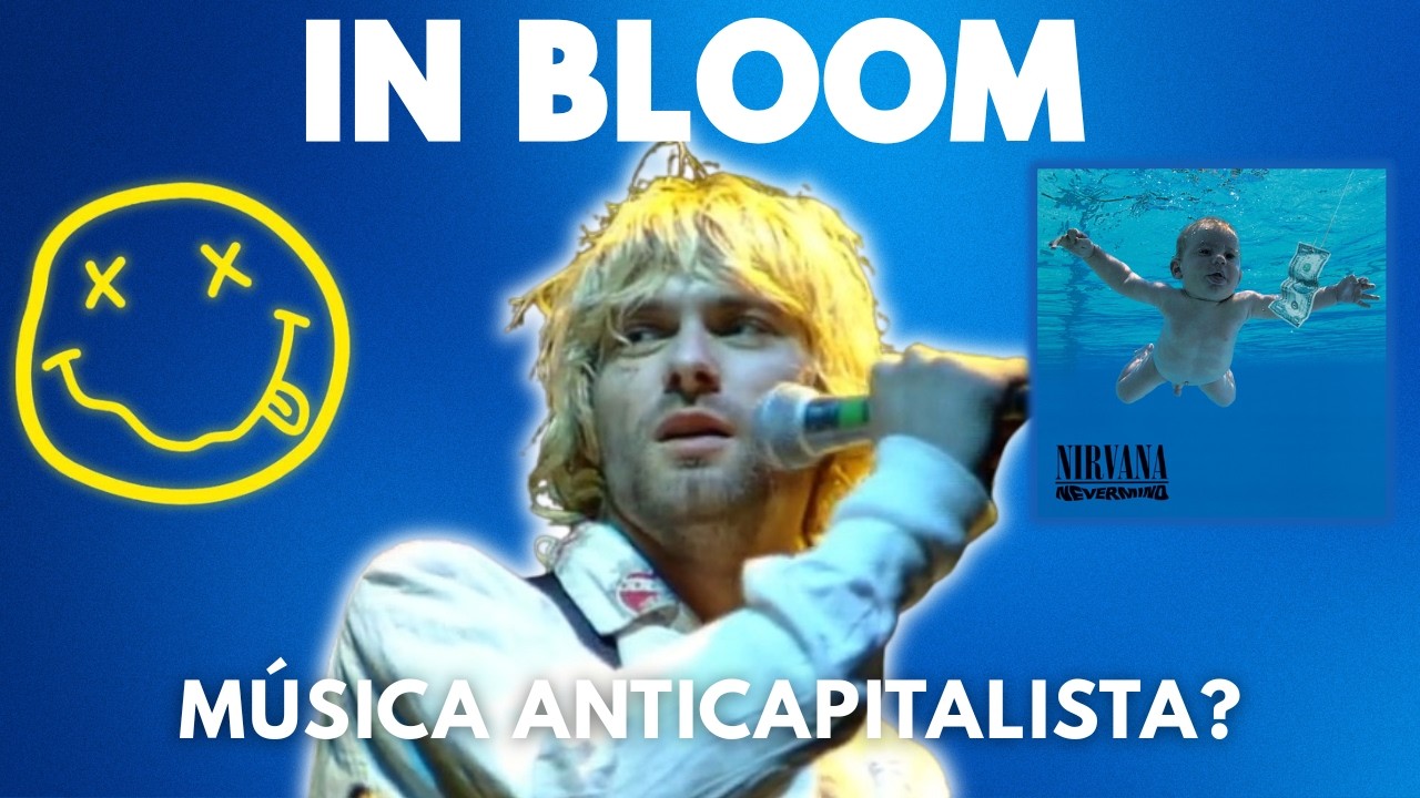 In Bloom: A Música Anticapitalista do Nirvana