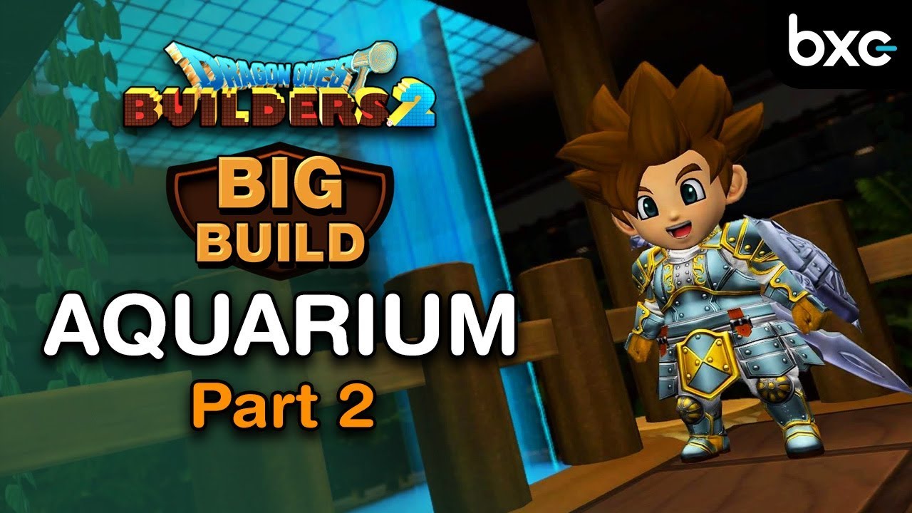 Big Build Aquarium Part 2 Dragon Quest Builders 2 YouTube