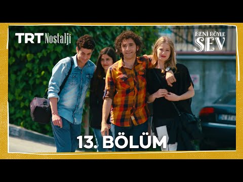 Beni Böyle Sev 13. Bölüm (1080P) @NostaljiTRT