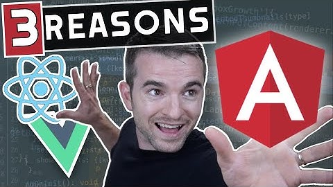 Angular is BETTER than React and Vue under 3 CONDITIONS