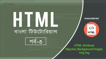 HTML Bangla Tutorial For Beginners | Part 03