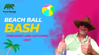 Throwing and Catching Unit for Elementary PE - Beach Ball Bash