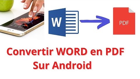 Comment convertir un fichier WORD en PDF sur Android