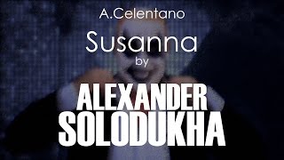 Alexander Solodukha - Susanna (cover in Russian) - BONUS Video