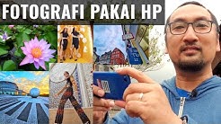 Fotografi dengan HaPe/Smartphone/Ponsel: Tutorial Belajar Bagian Pertama - Indonesia - Durasi: 10.03. 