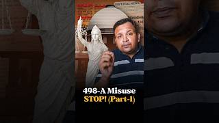 498-A Misuse STOP🛑 (Part-1) #ytshorts #498a #legalshots
