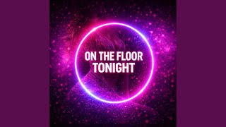 Download Lagu ON THE FLOOR TONIGHT Download Lagu ON THE FLOOR TONIGHT