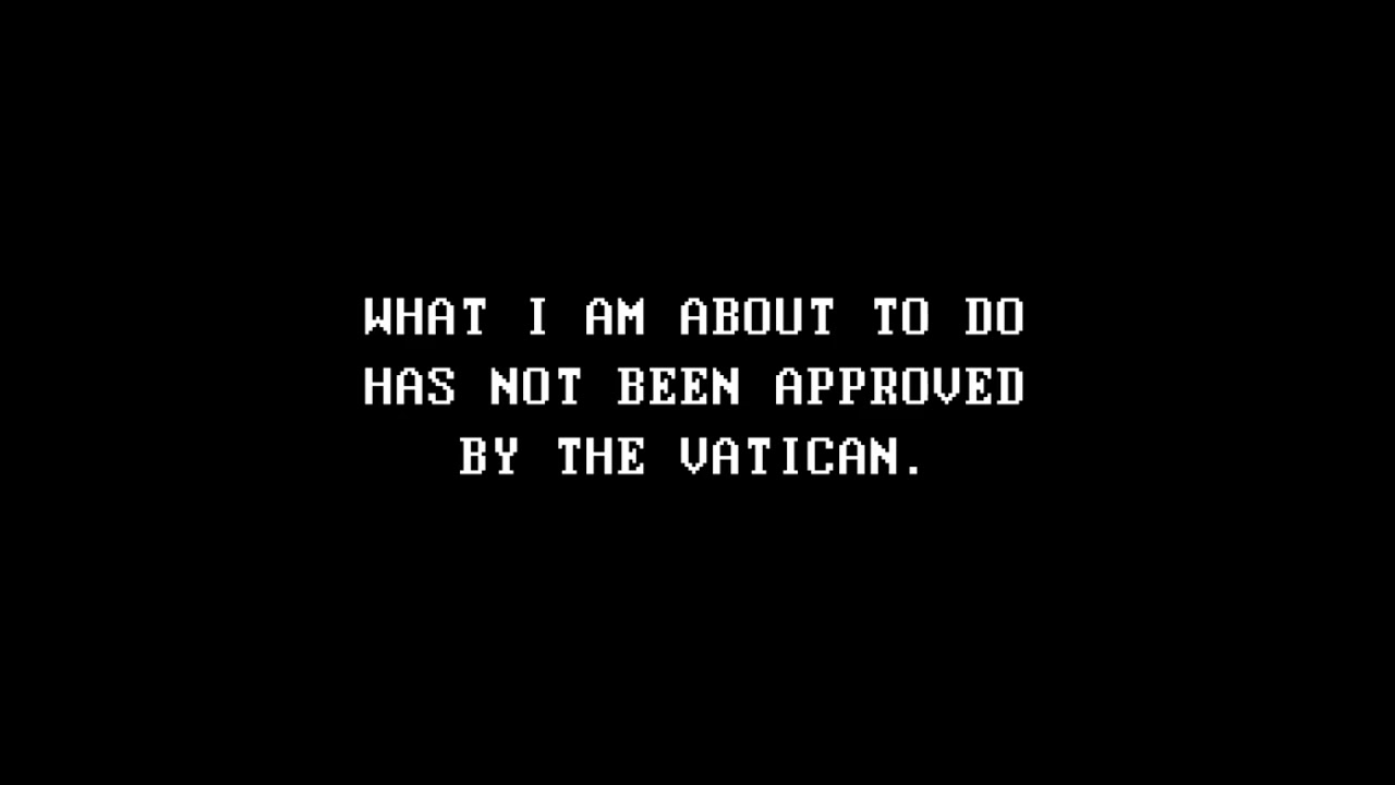 What I m About To Do Has Not Been Approved By The Vatican YouTube what-i-m-about-to-do-has-not-been-approved-by-the-vatican-youtube