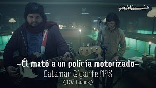 El mató a un policía motorizado - Calamar Gigante Nº8 (107 Faunos) (Live on PardelionMusic.tv) chords