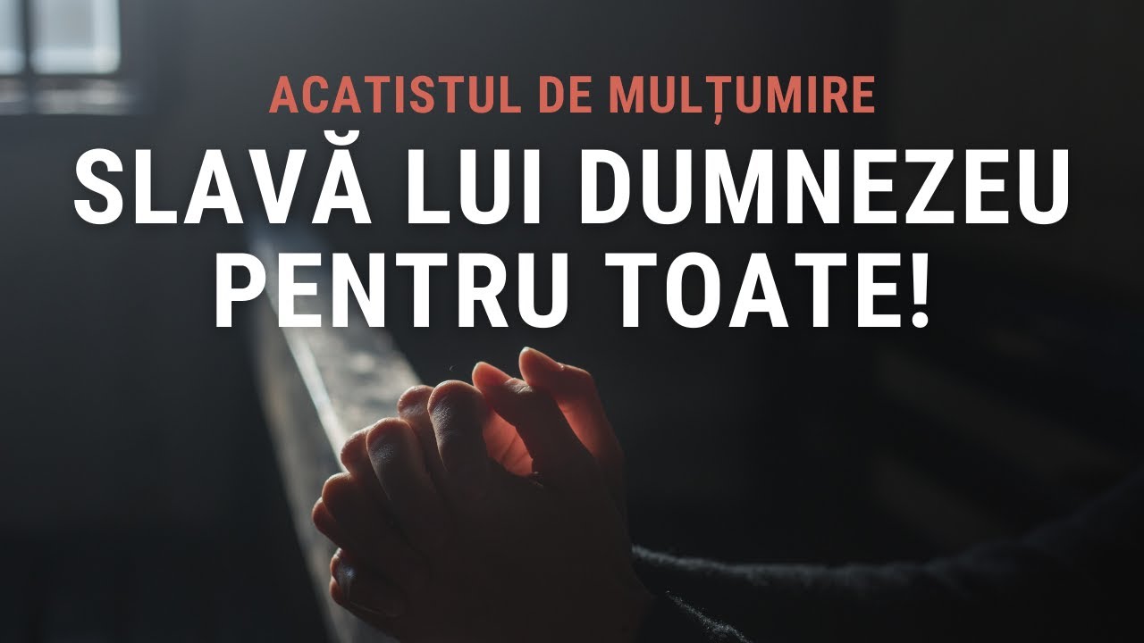 possibility shocking Vagrant Slavă lui Dumnezeu pentru toate!"- acatist de mulțumire. Recită pastor  Gheorghe Mocan. - YouTube