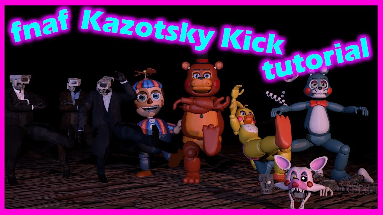 sfm fnaf Fnaf Kazotsky Kick Tutorial YouTube sfm-fnaf-fnaf-kazotsky-kick-tutorial-youtube