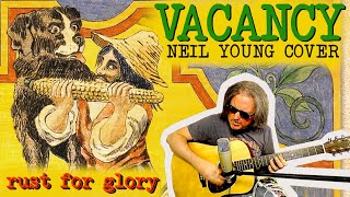 Vacancy Neil Young Homegrown cover tribute solo acoustic Rust For Glory