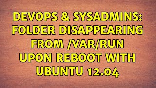 Celebrity DevOps & SysAdmins: Folder disappearing from /var/run upon reboot with Ubuntu 12.04 Net Worth