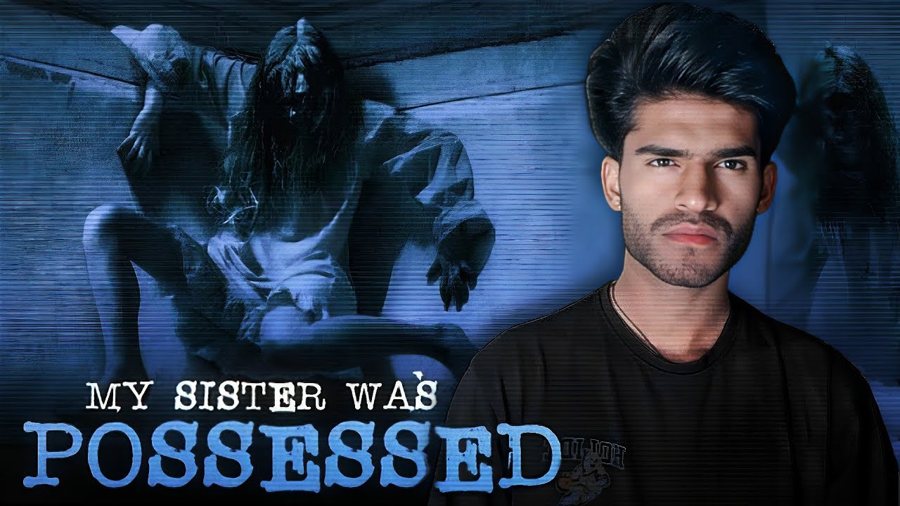 My Sister Was Possessed By A Ghost In Kerala (Real Horror Story) - YouTube
