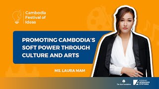 “Promoting Cambodia’s Soft Power Through Music and Art” – Laura Mam [CFI2023] screenshot 3