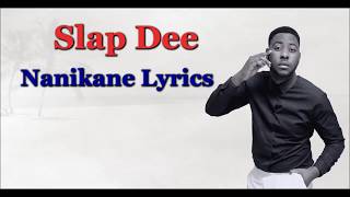 Slap Dee - Nanikane (Lyrics) Zambian Music