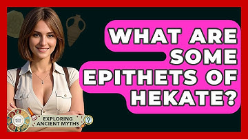 What Are Some Epithets Of Hekate? - Exploring Ancient Myths